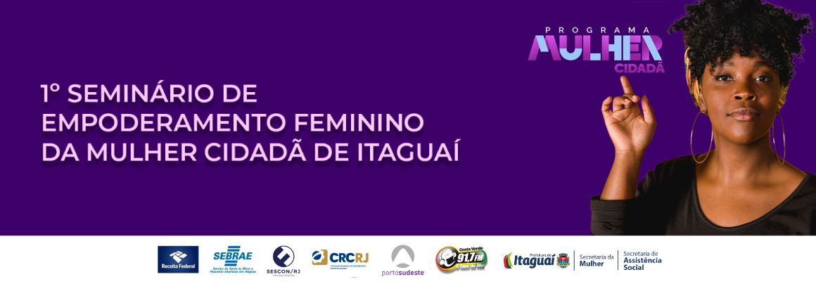 Itaguaí recebe o 1º Seminário de Empoderamento Feminino da Mulher Cidadã